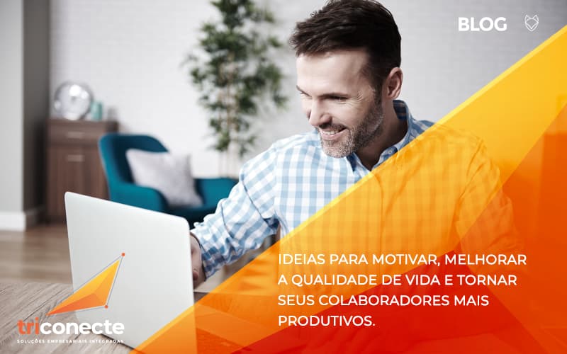 IDEIAS PARA MOTIVAR A QUALIDADE DE VIDA Triconecte