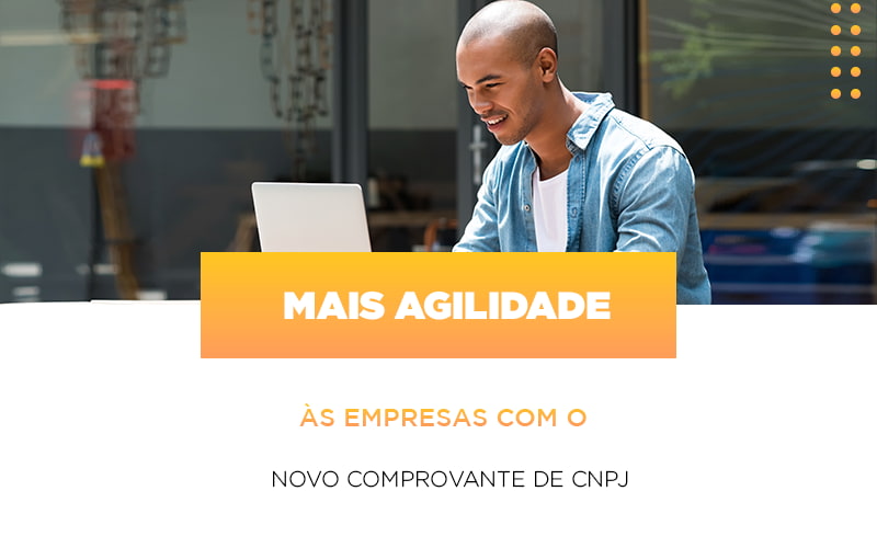 mais-agilidade-as-empresa-com-o-novo-comprovante-de-cnpj