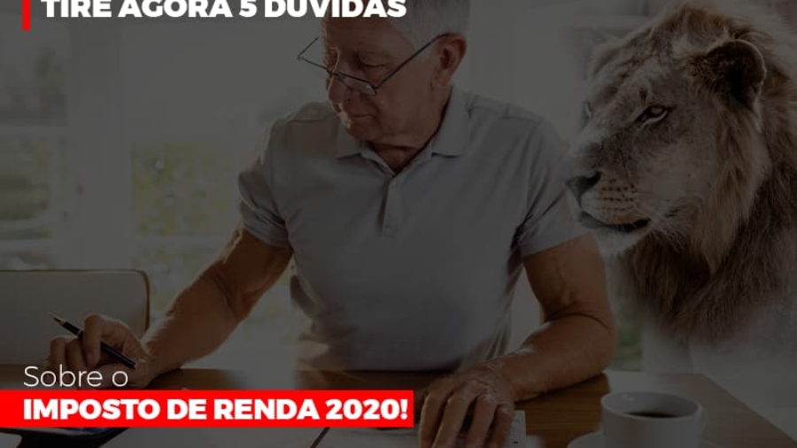 tire-agora-5-duvidas-sobre-o-imposto-de-renda-2020