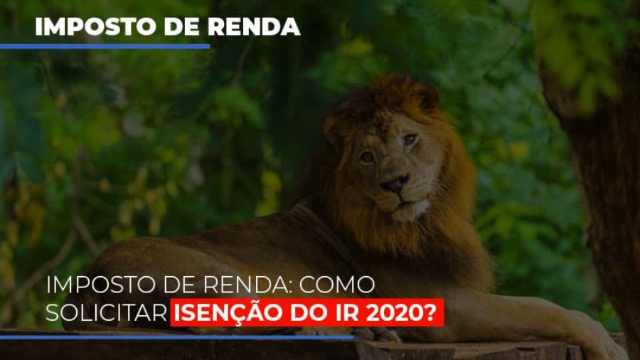 imposto-de-renda-como-solicitar-isencao-do-ir-2020