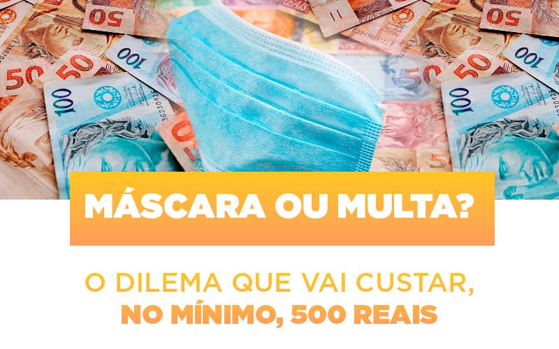 mascara-ou-multa-o-dilema-que-vai-custar-no-minimo-500-reais