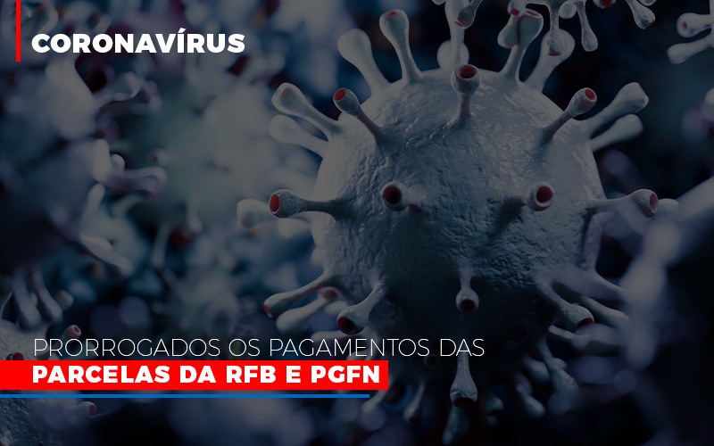 coronavirus-prorrogados-os-pagamentos-das-parcelas-da-rfb-e-pgfn