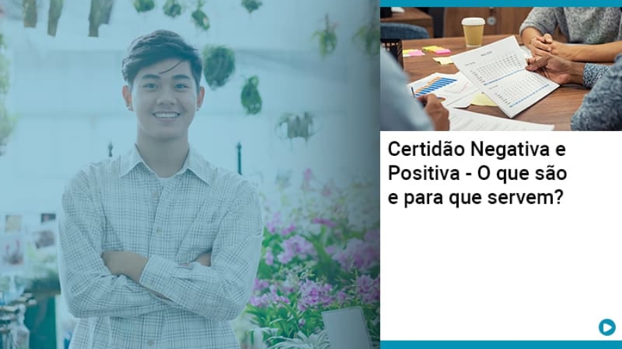 certidao-negativa-e-positiva-o-que-sao-e-para-que-servem