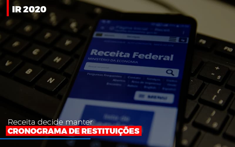 ir-2020-receita-federal-decide-manter-cronograma-de-restituicoes (3)