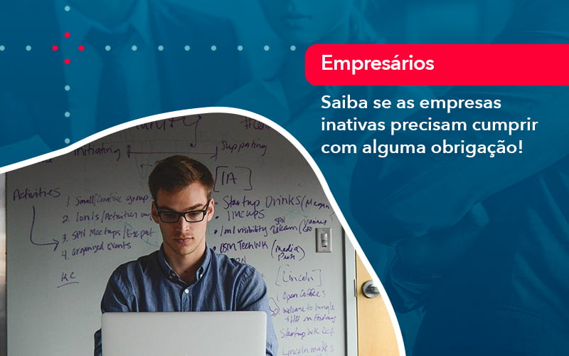 saiba-se-as-empresas-inativas-precisam-cumprir-com-alguma-obrigacao-1