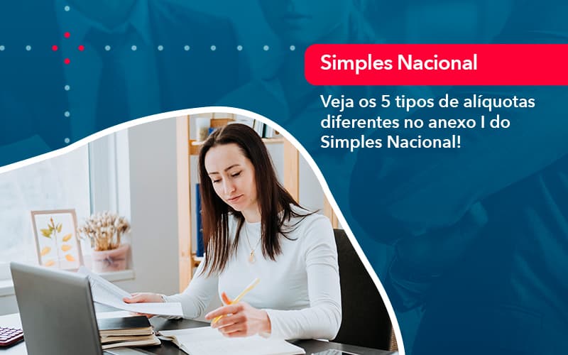 veja-os-5-tipos-de-aliquotas-diferentes-no-anexo-i-do-simples-nacional (1)