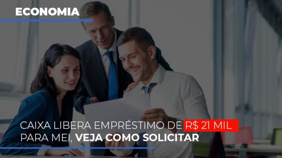 caixa-libera-emprestimo-de-r-21-mil-para-mei-veja-como-solicitar