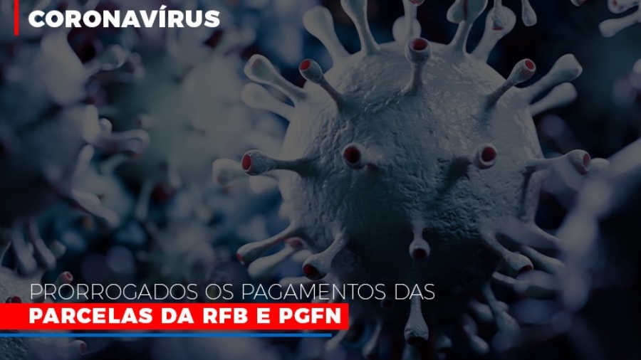 coronavirus-prorrogados-os-pagamentos-das-parcelas-da-rfb-e-pgfn