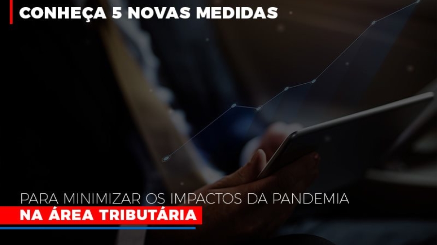 Medidas Para Minimizar Os Impactos Da Pandemia Na Area Tributaria - Abrir Empresa Simples