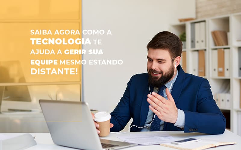 saiba-agora-como-a-tecnologia-te-ajuda-a-gerir-sua-equipe-mesmo-estando-distante