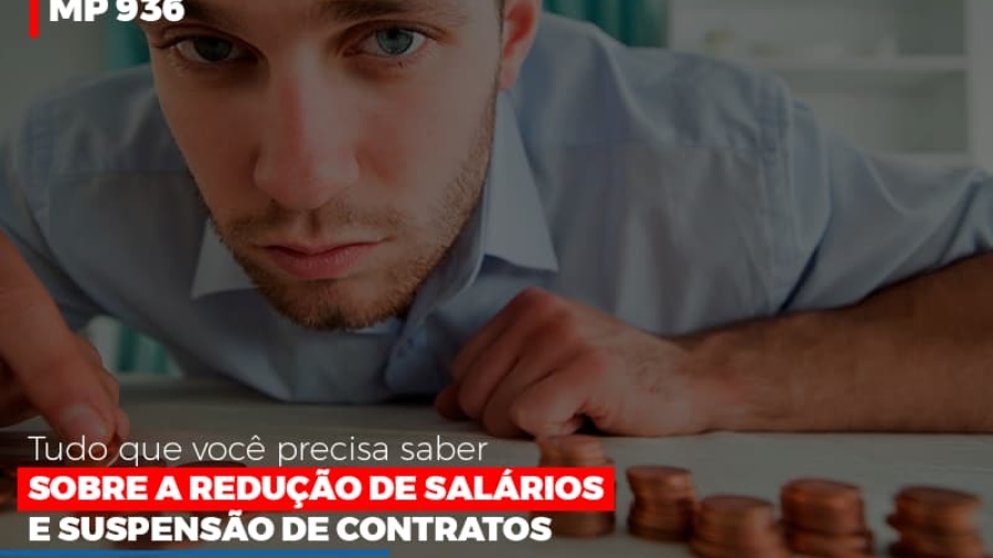 mp-936-o-que-voce-precisa-saber-sobre-reducao-de-salarios-e-suspensao-de-contrados (3)