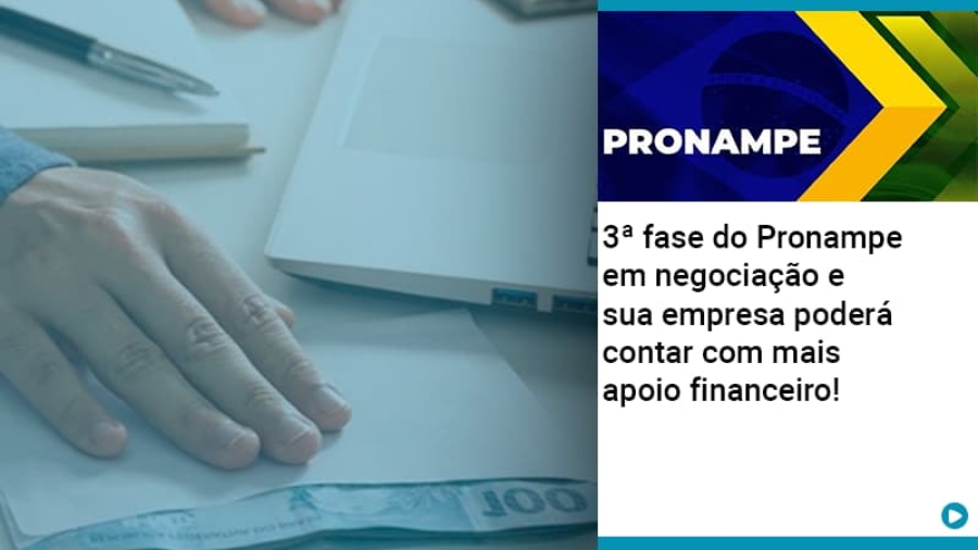 3-fase-do-pronampe-em-negociacao-e-sua-empresa-podera-contar-com-mais-apoio-financeiro