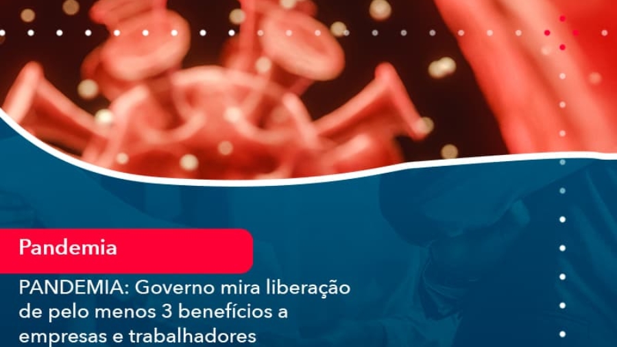 pandemia-governo-mira-liberacao-de-pelo-menos-3-beneficios-a-empresas-e-trabalhadores (1)