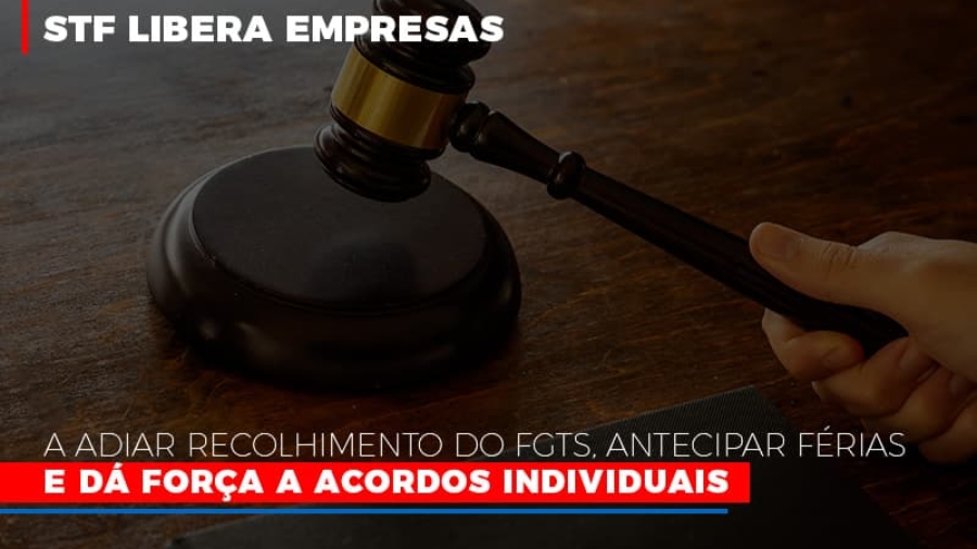 stf-libera-empresas-a-adiar-recolhimento-do-fgts-antecipar-ferias-e-da-forca-a-acordos-individuais