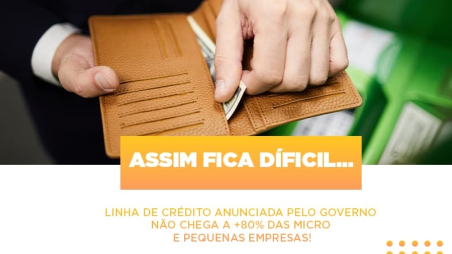 assim-fica-dificil-linha-de-credito-anunciada-pelo-governo-nao-chega-a-80-das-micro-e-pequenas-empresas