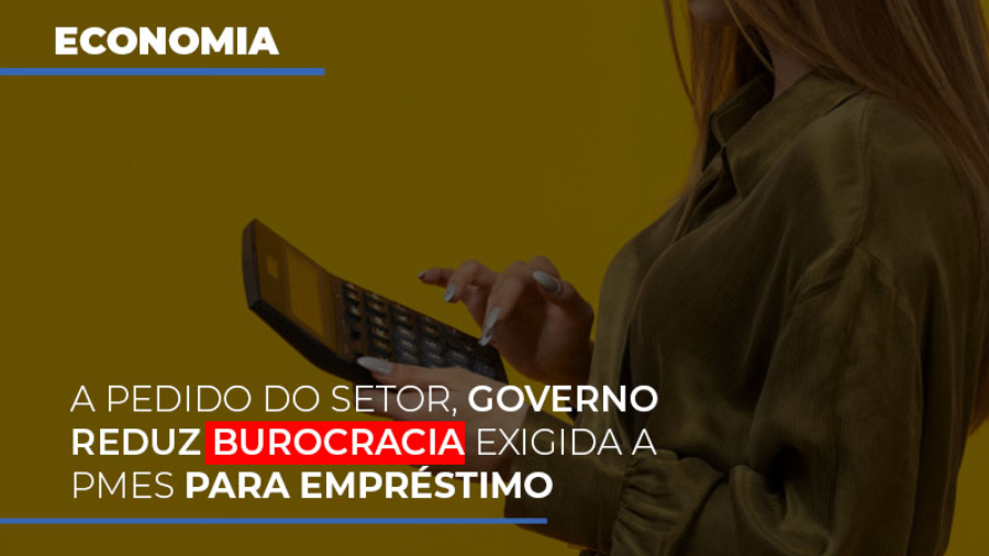 a-pedido-do-setor-governo-reduz-burocracia-exigida-a-pmes-para-empresario