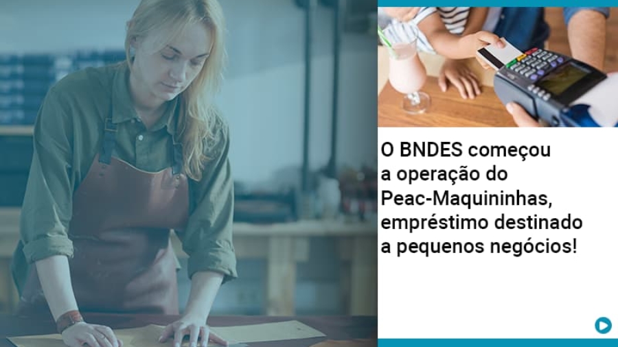O BNDES começou a operação do Peac-Maquininhas, empréstimo destinado a pequenos negócios!